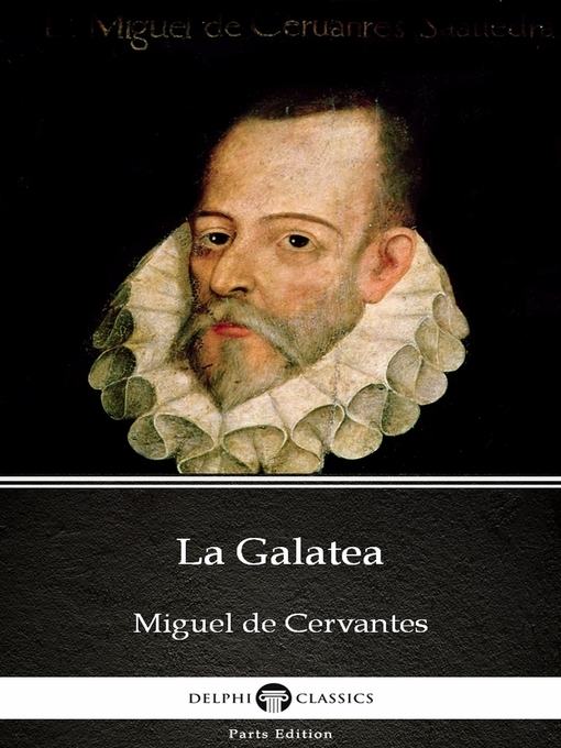 Title details for La Galatea by Miguel de Cervantes--Delphi Classics (Illustrated) by Miguel de Cervantes - Wait list